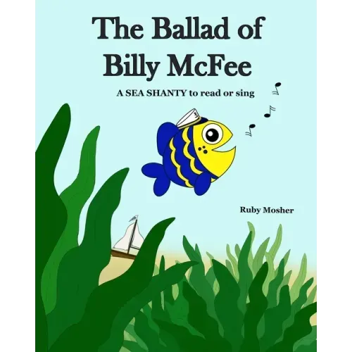 The Ballad of Billy McFee: A sea shanty to read or sing.