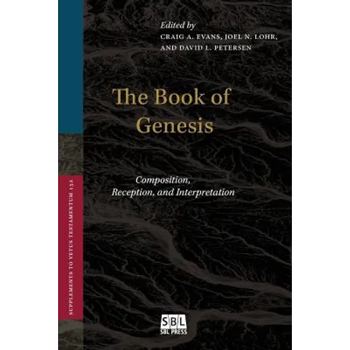 The Book of Genesis: Composition, Reception, and Interpretation
