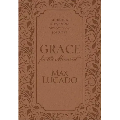 Grace for the Moment: Morning and Evening Devotional Journal, Hardcover: Inspirational Thoughts for Each Day of the Year (a 365-Day Devotional)