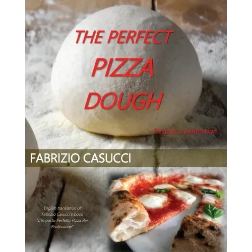 The Perfect Pizza Dough Pizza as a Profession