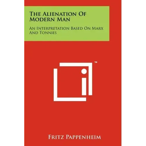 The Alienation Of Modern Man: An Interpretation Based On Marx And Tonnies