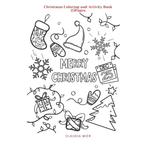 Merry Christmas: Christmas Coloring and Activity Book: 25Pages