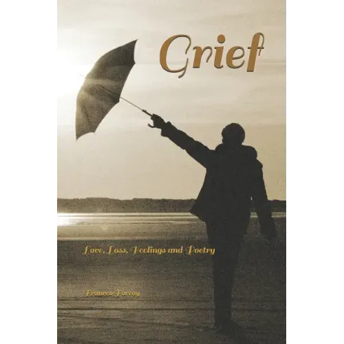 Grief: Love, loss, feelings and poetry