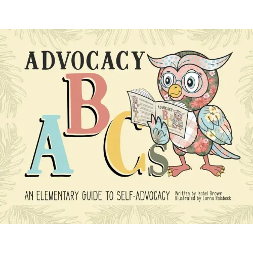 Advocacy ABCs: An Elementary Guide to Self Advocacy