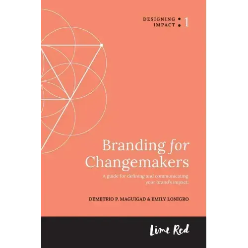 Branding for Changemakers: A guide for defining and communicating your brand's impact.
