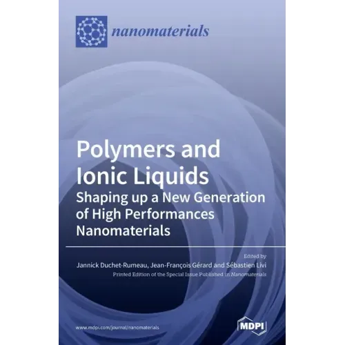 Polymers and Ionic Liquids: Shaping up a New Generation of High Performances Nanomaterials