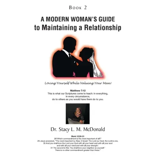 A Modern Woman's Guide to Maintaining a Relationship: Loving Yourself While Valuing Your Man!: Book 2