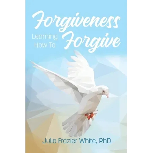 Forgiveness: Learning How to Forgive