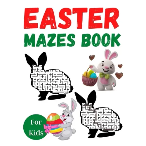Easter Mazes Book For Kids Age 4-8 - Easter Mazes Puzzles and Coloring Book