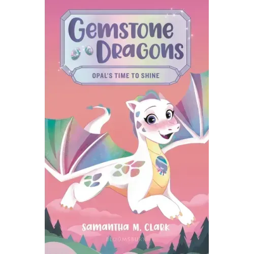 Gemstone Dragons 1: Opal's Time to Shine