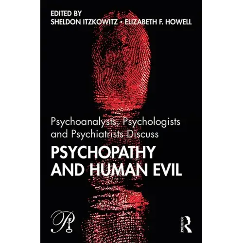 Psychoanalysts, Psychologists and Psychiatrists Discuss Psychopathy and Human Evil