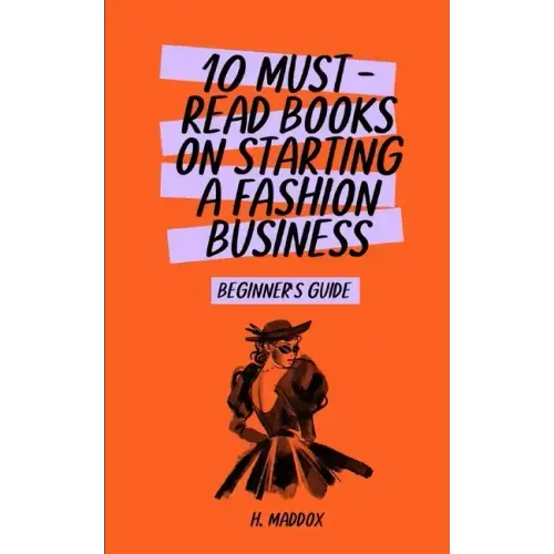 10 Must-Read Books on Starting a Fashion Business: Beginner's Guide