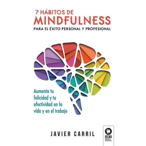 7 hábitos de mindfulness para el éxito personal y profesional