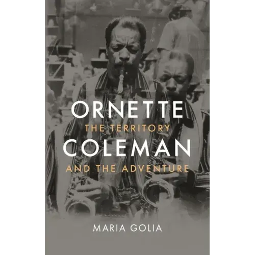 Ornette Coleman: The Territory and the Adventure
