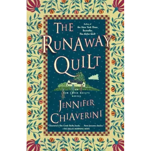 The Runaway Quilt: An ELM Creek Quilts Novel