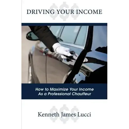 Driving Your Income: How to Maximize Your Income as a Professional Chauffeur