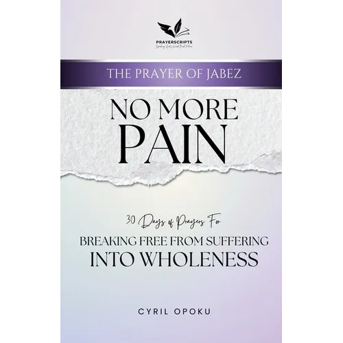 No More Pain: Breaking Free from Suffering into Wholeness