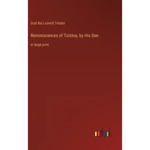 Reminiscences of Tolstoy, by His Son: in large print