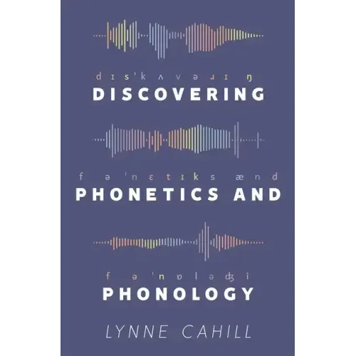Discovering Phonetics and Phonology