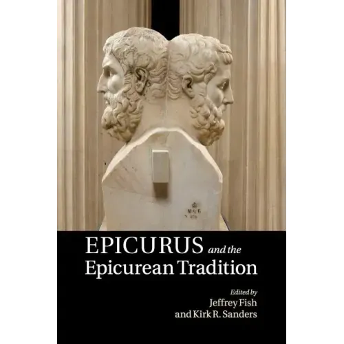 Epicurus and the Epicurean Tradition