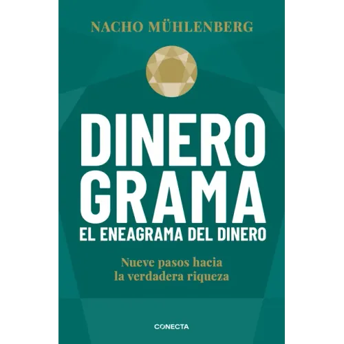 Dinerograma: Nueve Pasos Hacia La Verdadera Riqueza / Moneygram. the Enneagram of Money