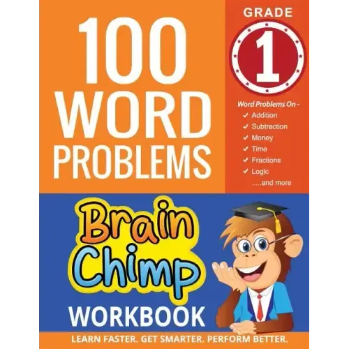100 Word Problems: 1st Grade Workbook For Ages 6 - 7