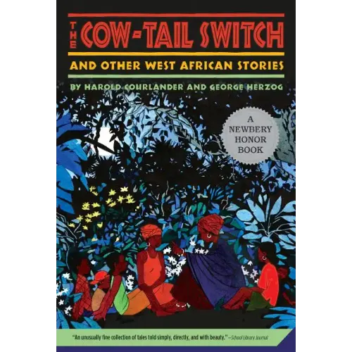 The Cow-Tail Switch: And Other West African Stories (Newbery Honor Book)