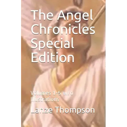 The Angel Chronicles Special Edition: Volumes 1-5 w/o Illustrations