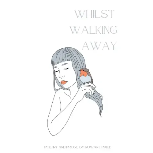 Whilst Walking Away: poetry and prose
