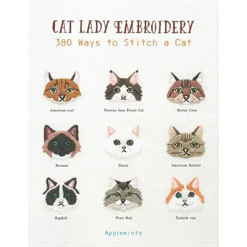 Cat Lady Embroidery: 380 Ways to Stitch a Cat