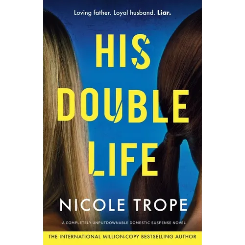 His Double Life: A completely unputdownable domestic suspense novel