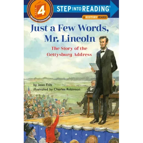 Just a Few Words, Mr. Lincoln: The Story of the Gettysburg Address