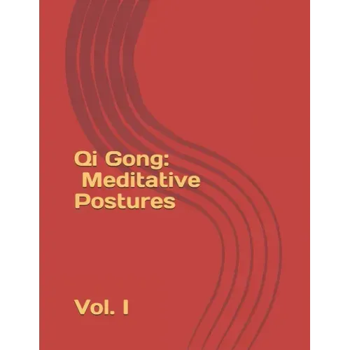 Qi Gong: Meditative Postures