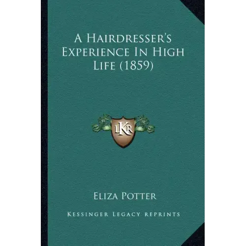 A Hairdresser's Experience in High Life (1859)