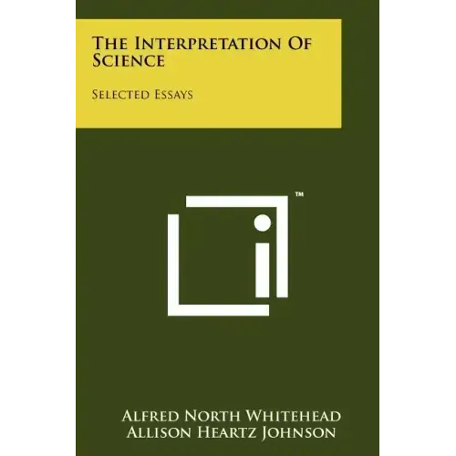 The Interpretation Of Science: Selected Essays