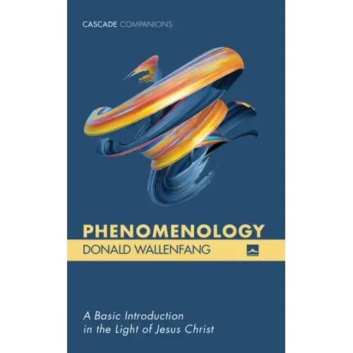 Phenomenology: A Basic Introduction in the Light of Jesus Christ