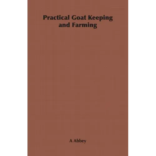 Practical Goat Keeping and Farming
