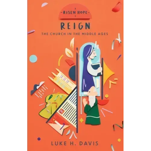 Reign: The Church in the Middle Ages