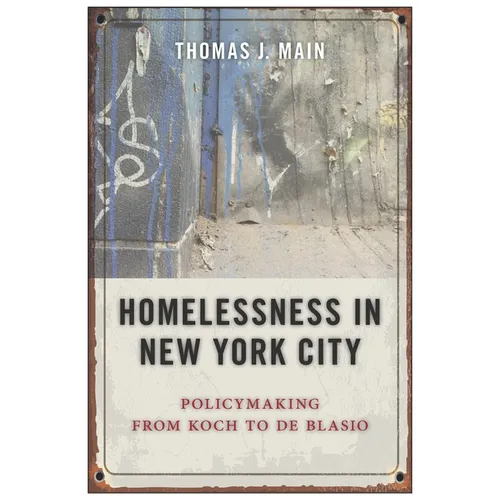 Homelessness in New York City: Policymaking from Koch to de Blasio