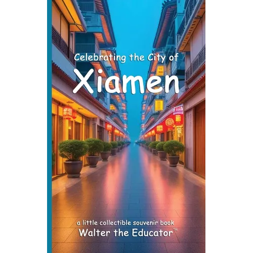 Celebrating the City of Xiamen