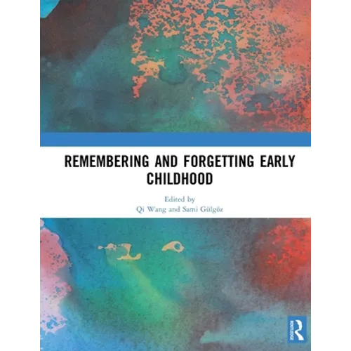 Remembering and Forgetting Early Childhood