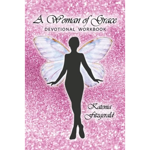 A Woman of Grace: Devotional Workbook