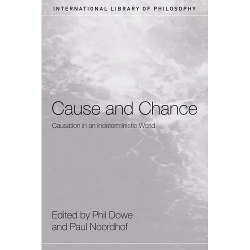 Cause and Chance: Causation in an Indeterministic World