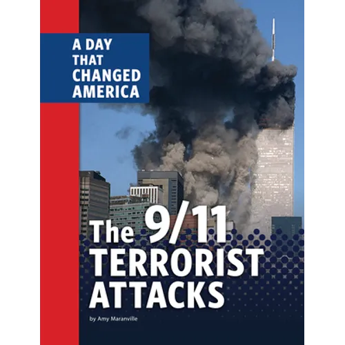 The 9/11 Terrorist Attacks: A Day That Changed America