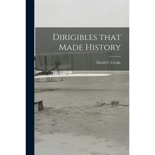 Dirigibles That Made History