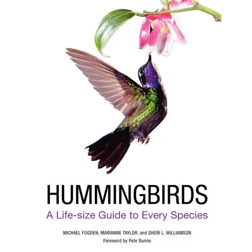 Hummingbirds: A Life-Size Guide to Every Species