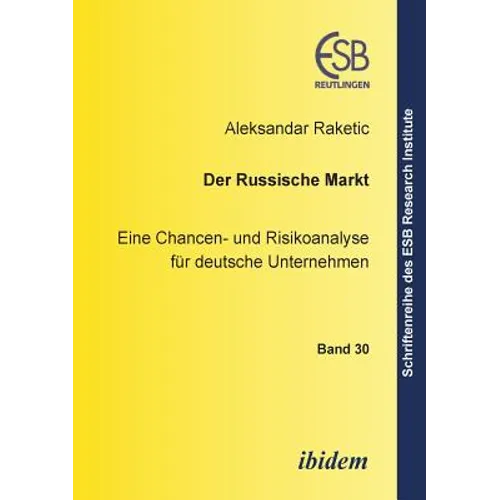Der russische Markt. Eine Chancen- und Risikoanalyse für deutsche Unternehmen