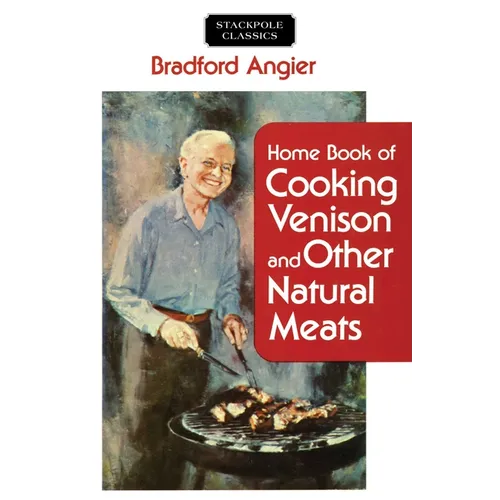 Home Book of Cooking Venison and Other Natural Meats
