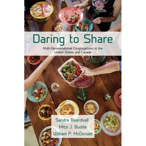 Daring to Share: Multi-Denominational Congregations in the United States and Canada