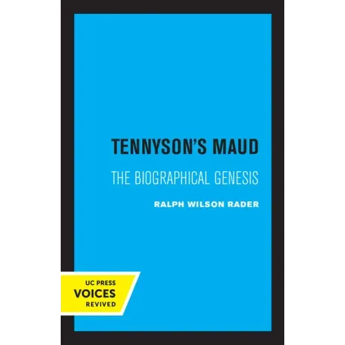 Tennyson's Maud: The Biographical Genesis